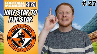 Leave as CHAMPIONS  Half Star to Five Star Football Manager 2024  Episode 27 Dundee Utd [upl. by Grishilda]