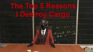 The Top 5 Reasons I Destroy Cargo in GTA Online [upl. by Adis]