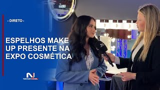 EM DIRETO  ESPELHOS MAKE UP PRESENTE NA EXPO COSMÉTICA [upl. by Inalem]