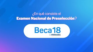 Beca 182024 ¿en qué consiste el Examen Nacional de Preselección [upl. by Erdnael494]