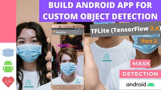 BUILD AN ANDROID APP FOR CUSTOM OBJECT DETECTION TensorFlow 2x  PART2 For Old version app [upl. by Anileve]