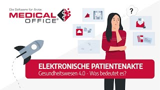 Was ist die elektronische Patientenakte  MEDICAL OFFICE Arztsoftware [upl. by Gabey]