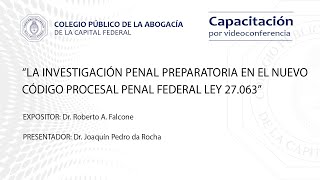 quotLa investigación penal preparatoria en el nuevo código procesal penal federal Ley 27063Parte IIquot [upl. by Notxap584]