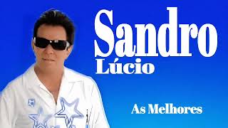 SANDRO LÚCIO  AS MELHORES  CD COMPLETO [upl. by Eliath]