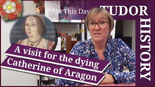 January 2  A visit for the dying Catherine of Aragon [upl. by Lavern]