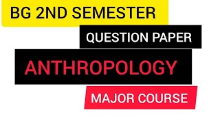 BG 2nd Semester question paper Anthropology Major course [upl. by Araj]