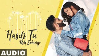 Hasdi Tu Reh Sohniye Full Audio  Parmish Verma  Goldy  Wamiqa Gabbi  Latest Punjabi Songs 2019 [upl. by Scharff]