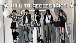 HOW TO ACCESSORIZE take any outfit from 0 to 100 ★ [upl. by Debbra]