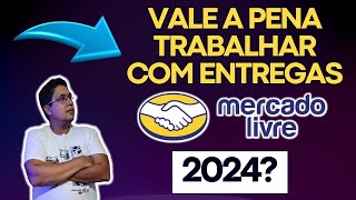 VALE A PENA trabalhar com ENTREGAS no MERCADO LIVRE em 2024 [upl. by Acinnod]