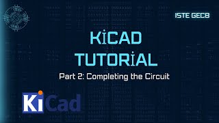 KiCad Tutorial  Part 2  Circuit design Basics  ISTE GECB [upl. by Eerized983]