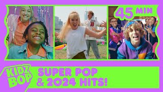 KIDZ BOP Super POP and KIDZ BOP 2024 Hits 45 Minutes [upl. by Goldi]