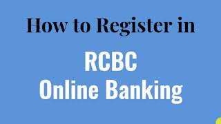 RCBC Online Banking Registration How to Enroll in RCBC Online [upl. by Anul922]