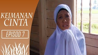 Keimanan Cinta  Episod 7 [upl. by Odlaumor37]