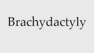 How to Pronounce Brachydactyly [upl. by Noiek]