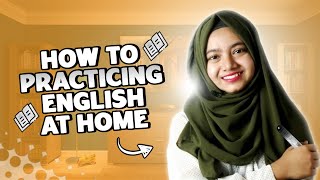 How to practice speaking English alone at home  Spoken English tutorial [upl. by Brittani]