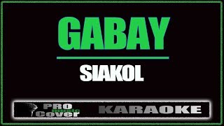 Gabay  Siakol KARAOKE [upl. by Yentihw]