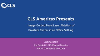 Testimonial ImageGuided Focal Laser Ablation of Prostate Cancer in an Office Setting [upl. by Glasgo]