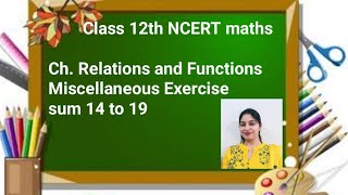 class 12th NCERT mathsRelations and Functionsmiscellaneous exercise sum 14 to 19 [upl. by Nevsa]