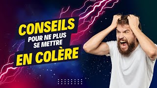 Conseils Pour Ne Plus Se Mettre En Colère [upl. by Thgiwd]