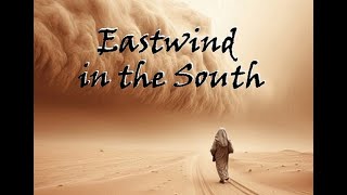 EASTWIND IN THE SOUTH [upl. by Alrak]