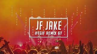 TGIF Mix 67  JF Jake  2020 [upl. by Novyad701]