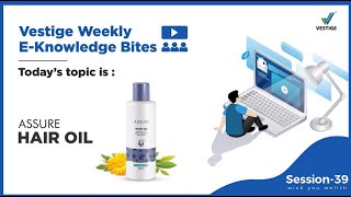 Vestige Weekly EKnowledge Bites  Assure Hair Oil  Session  39 [upl. by Chaddie477]