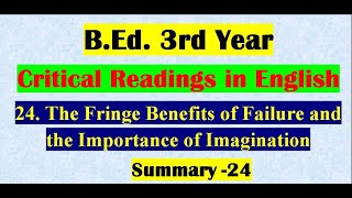 Critical Readings24The Fringe Benefits of Failure and the Importance of Imagination Summary 24 [upl. by Noruq]