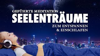 Seelenträume  Schnell entspannen und einschlafen  Meditation [upl. by Ikairik]