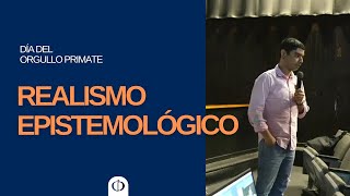 Realismo epistemológico  Phd Oscar Caicedo Día del orgullo primate [upl. by Nirehs282]