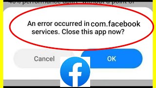 Fix an error occurred in comfacebookservices close this app now problem 2024 [upl. by Mike]