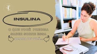 INSULINA o que você precisa saber sobre essa Aliada ou Vilã [upl. by Washington902]