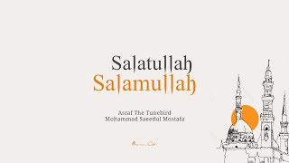 Salatullah Salamullah  Asraf The Tunebird  Mohammad Saeedul Mostafa  Arabic Nasheed  MayeenEditz [upl. by Hoeve]