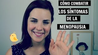 MENOPAUSIA  Cómo combatir los síntomas [upl. by Eriha]