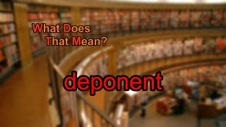 What does deponent mean [upl. by Darleen]