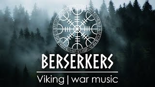 Berserkers  VIKING  WAR MUSIC [upl. by Lihka508]