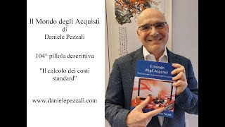 104° Il calcolo dei costi standard  Da quotIl mondo degli Acquistiquot [upl. by Niotna880]