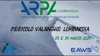 PERICOLO VALANGHE Lombardia per il 23 e 24 Marzo 2024 [upl. by Nerro]