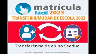 MATRÍCULA FÁCIL COMO FAZER TRANSFERÊNCIA DE ESCOLA MATRÍCULA FÁCIL 2023 matriculasabertas [upl. by Jerad]