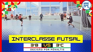 Interclasse 3B x 3C  Decisão por Pênaltis  Campeonato Futsal 2024 [upl. by Yarb]