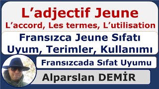 Ladjectif JEUNE  Fransızcada Sıfat Uyumu Terimler Kullanım Detaylı Anlatım [upl. by Haduj914]