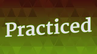 PRACTICED pronunciation • How to pronounce PRACTICED [upl. by Brey]