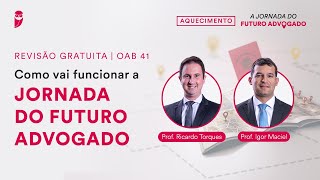 Revisão Gratuita  OAB 41  Como vai funcionar a Jornada do Futuro Advogado [upl. by Edlihtam]