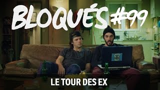 Bloqués 99  Le tour des ex [upl. by Letsirhc]