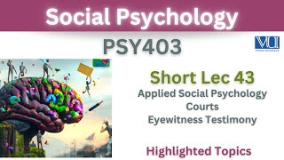 PSY403 Short Lecture 43Applied Social Psychology in CourtsEyewitness TestimonyPsy403 Short lec 43 [upl. by Eniar74]