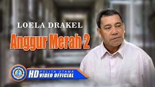 Loela Drakel  ANGGUR MERAH 2 Official Music Video [upl. by Nnylodnewg812]