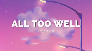 ALL TOO WELL  TAYLOR SWIFT LYRICS [upl. by Pass]