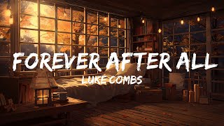 Luke Combs  Forever After All [upl. by Sutniuq]