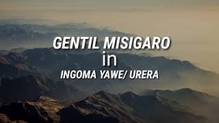 INGOMA YAWE URERA Lyrics by Gentil Misigaro [upl. by Shaver]