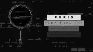 PVRIS  Let Them In [upl. by Birdie854]