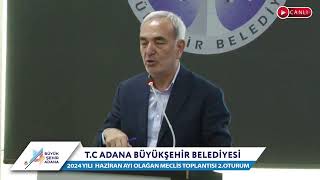 CANLI  Adana Büyükşehir Belediyesi 2024 Yılı Haziran Ayı Olağan Meclis Toplantısı 2 Oturum [upl. by Thissa184]